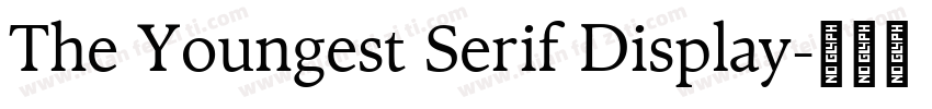 The Youngest Serif Display字体转换